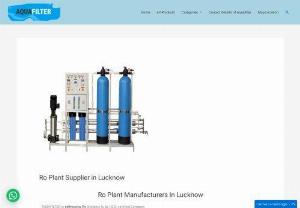 AquaFilter RO Plants & Plants - Top & Best Manufacturer Supplier Dealer Trader of| Ss Ro Plant| Bottling Plant | Pouch Packing Machine in Uttar Pradesh, Madhya Pradesh, Delhi, Bihar, Aquafilter is the manufacturing company of industrial machinery of water purifying and packaging... Sector O, Lda Colony, Mansarovar Yojna, Lucknow
