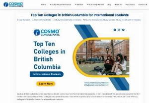 Top Ten Colleges in British Columbia for International Students - Top colleges in British Columbia offer quality education, famous flexible transfer system applied coop programs for study abroad aspirants.