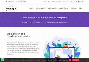 Web design and development service - We bring your idea of your brand to life, with creative web design professionals at Yashus.