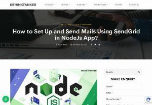 How to Set Up and Send Mails Using SendGrid in NodeJs App? - Email is still the most popularly used method for written business communication. Whether it is customer care, a transactional or a marketing email, there are various ways to send emails.
