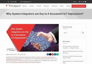 System integrators? What are they and what do they do in IoT development? - What do IoT integration services include? What is the role of IoT integrators in IoT development? What are the benefits of industrial IoT integration?