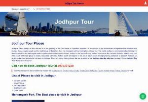 tour places to visit jodhpur - Jodhpur Tour: Jodhpur is also referred to the gateways to the Thar Desert in Rajasthan, because of it is surrounded by the arid districts of Rajasthan like Jaisalmer and Barmer. If you are planning to visit the real beauty of Rajasthan, then it is incomplete without visiting Jodhpur tour. The visit of Jodhpur is incomplete without seeing the blue houses from the Mehrangarh and yellow sand dunes from the Camel. Jodhpur is the home of many historic monuments like -temples, havelis, palaces and lo