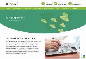 Cloud Services in Sydney - We organize Cloud Services and our team ensures your technology is proactively managed, at a predictable cost, to meet the challenges of the rapidly evolving IT needs.