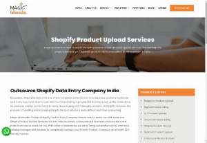 Shopify Product Upload Services | Shopify Product Upload Company in India - Shopify Product Upload Services in India. Product Entry Specialists at Magic Infomedia offers complete Shopify product upload, product listing & data entry services.
