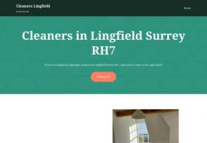 Cleaners Lingfield - We offer a team of well-trained and highly qualified cleaning staff in Lingfield, and will be able to offer you assistance with an extensive range of household jobs. In fact, these high standards of ours have been earning us something of a reputation for providing the finest professional cleaning in Lingfield Surrey RH7.