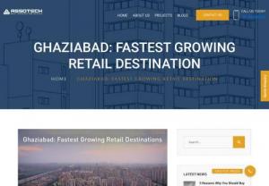Ghaziabad: Fastest Growing Retail Destination - Ghaziabad real estate: Ghaziabad is emerging as the fastest-growing retail destination and gaining popularity as an investment destination in NCR.