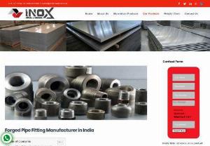 Top Forged Pipe Fittings Manufacturer in India - Inox Steel India is a leading Forged Pipe Fittings manufacturer in India. We are one of India's largest forged pipe fitting makers, retailers, and exporters, with regular sizes in stock and ready to ship worldwide. We are one of India's largest Forged Pipe Fitting makers, retailers, and exporters, with regular sizes in stock and ready to ship worldwide.