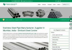 Stainless Steel Pipe Manufacturer in India - Shrikant Steel Centre is one major Stainless Steel Seamless Pipe Manufacturer in India. We provide high-quality stainless steel seamless pipes to a wide range of businesses all around the world. As a result, we are one of the most reputable Seamless Pipe Manufacturer In India.