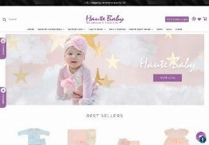 Unique Baby Clothing Online Store - Online shopping for Unique Baby Clothing. Haute Baby offers a wide variety of the best brands in kids' trendy fashion. Buy affordable Kids Clothing Online. Find can uniquely garments for your kids to buy online.