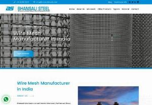 Wire Mesh Manufacturer in India - Bhansali Wire Mesh is a renowned manufacturer, supplier, and stockist of wire mesh in India. We provide high-quality items at reasonable prices to our clients in order to make their jobs easier and more efficient. It is also a significant exporter of Wire Mesh, with an emphasis on high-quality goods.