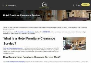 The Hotel Clearance Company - Here at The Hotel Clearance Company, we offer a comprehensive hotel furniture clearance service. Whether you require one room clearing or an entire hotel, we are here to help.