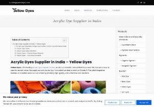 Acrylic Dye Supplier in India - Yellow Dyes is a Pigment Intermediate Supplier, Exporter, Dealer & Stockist in India. Speciality Chemicals Supplier, Exporter, Dealer & Stockist in India. Our company sells things created by chemically transforming organic and inorganic raw materials. Yellow Dyes have everything related to dyes, pigments, and colors, and we always provide the greatest service and products. We offer different types of products Chemical Intermediates, Dyestuff, Hair Dye, Food Color, Pigments etc.
