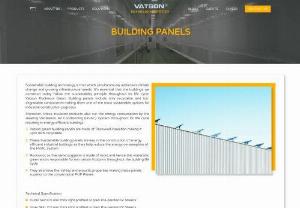 Green Building Panels - Vatson green building panels include recyclable and bio-degradable components making them a sustainable option for industrial construction purposes.