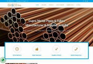 India's Leading Producer of Cupro Nickel Pipes & Tubes - Gasco Inc is a Leading Cupro Nickel Pipes and Tubes Manufacturer in India. We provide a diverse assortment of Cupro Nickel Pipes and Tubes that are widely regarded by all of our clients for their excellent qualities such as higher tensile strength, better performance, robust construction, extraordinary corrosion resistance, and long life. We are one of India's leading suppliers, dealers, manufacturers, and exporters of Copper Nickel Pipes Manufacturer and Copper Nickel Tubes Manufacturer due...
