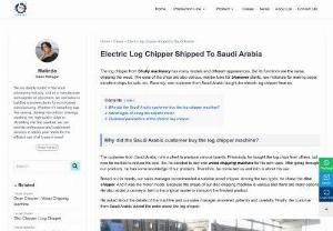 Electric Log Chipper Shipped To Saudi Arabic - The log chipper from Shuliy machinery has many models and different appearances.