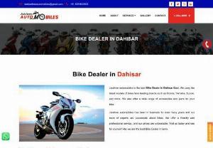 Call Now : 9930312343 | Bike Dealer in Dahisar East | Bike Dealer in Dahisar West | Jaishree Automobiles - Jaishree automobiles is the best Bike Dealer in Dahisar East, Bike Dealer in Dahisar West. We carry the latest models of bikes from leading brands such as Honda, Yamaha, Suzuki, and more.