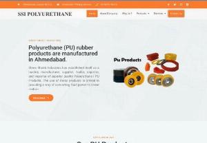 Industrial polyurethane rubber products manufacturer - Shree Shakti Industries is a best manufacturer and supplier of all types of rubbers,  polyurethane,  Teflon,  and plastic industrial products in Ahmedabad,  Gujarat. Like PU Roller,  Urethane Bumpers,  PU Coated Wheels,  PU coating,  PU Mounting Pad,  PU seals,  Polyurethane Block,  Polyurethane Cord,  Polyurethane O Ring,  Polyurethane Rods,  PU rods,  Polyurethane Sheet,  Polyurethane Washer,  PU bushes,  PU Coupling,  PU Hose,  PU tubes,  Roller Guide,  Polyurethane products,  Pu...
