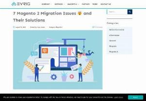Magento 2 Migration Issues: Top 7 Most Common Challenges to Consider - It & true that business owners using Magento 1 are terrified about upgrading to Magento 2. However, Magento Migration is now an essential as it is the latest and the more powerful Magento Version ever.