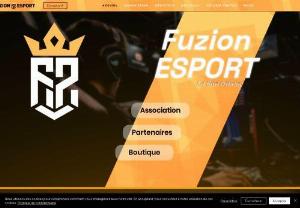 Fuzion Esport - Development of projects under the theme of electronic sport (e-sport): participation in LANS and online tournaments, supervision of the training of esports players