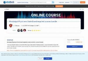 Mississippi State Board of Medical Licensure Mandatory Topic Course Bundle | eMedEvents - Mississippi State Medical Board Licensure Mandatory Topic Course Bundle for Physicians. The five online courses cover one topic per the Mississippi Licensure requirements.