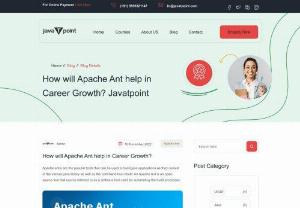 How will Apache Ant help in Career Growth? - In general, Java-based Apache Ant is a tool that can be used to build Java applications, which provides complete portability of Java code. The Java-based applications developers and programmers benefit from Apache Ant from a career perspective.