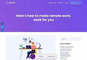 Here's how to make remote work, work for you | Clariti | Business Communication - businesses are slowly realising that remote employment may actually benefit them. Teamwork and communication have been perennial challenges for people all across the world. Going to a coworker's desk and casually passing along information is far different than having to schedule a formal meeting to do the same thing.