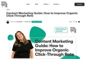 Content Marketing Guide: How to Improve Organic Click-Through Rate - Compelling, engaging content marketing is essential to brand success, but most importantly your organic CTR - this guide details exactly how to do that!