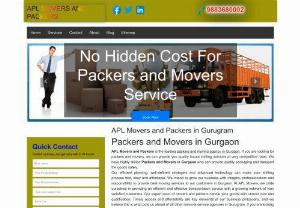 Packers and Movers Gurgaon - APL Movers & Packers is a well-known name amongst verified and Best Packers and Movers in Gurgaon who offer superior services and free quotes for affordable prices. We demand a good administration for home shifting, office relocation, bike transportation, and car moving services