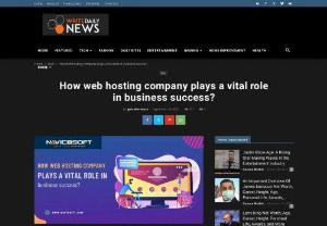 How web hosting company plays a vital role in business success? Navicosoft - Professional web hosting is a must for your business. See how it plays a vital role in business success