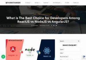 What is the Best Choice for Developers Among ReactJS vs NodeJS vs AngularJS? - All three of these platforms, AngularJS, NodeJS, and ReactJS, are written in JavaScript and are rapidly becoming the preferred frameworks for creating modern online applications. If you wish to choose any one from these three, continue reading this article.