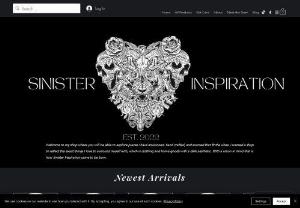 Sinister Inspiration - A new company dedicated to providing the best selection in alternative clothing, jewelry, home d�cor, and divination tools. Whether you're looking for quality Halloween decorations or year round aesthetic this is the one stop shop with a ever growing selection to help you express your individuality!