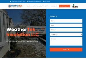 WeatherTek Insulation LLC - We are committed to providing the highest levels of quality at cost-effective costs in order to make a difference. Our main goal is to become known for our distinctive work methods and solutions while also growing.