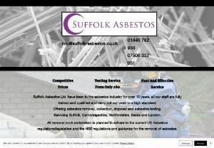 Suffolk Asbestos Ltd - Suffolk Asbestos Ltd are a fully trained and qualified asbestos removal specialist with over 10 years experience within the industry.
Offering asbestos removal, collection, disposal and asbestos testing.
Servicing Suffolk, Cambridgeshire, Hertfordshire, Essex and London.