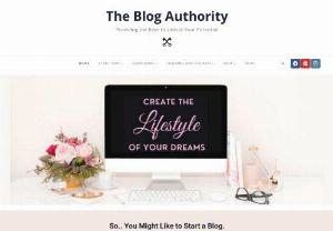 The Blog Authority - Have you been asking yourself Should I Start a Blog? How do I decide what to blog about? Is Blogging Worth it? Can I Make Money Blogging?