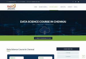 Data Science Course in Chennai - Web D school is the best training institute to learn Data Science course in Chennai with 100% placement record, Student workshops, Free Internships etc.