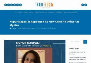 Nupur Nagpal as Chief HR Officer - Nupur Nagpal will be responsible for leading the HR roadmap towards building and scaling the organization as well as enriching Myntra's human capital. Nupur Nagpal joins Myntra from Sprinklr, where she was guiding the people to work for JAPAC markets as VP-HR.