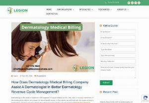 How Does Dermatology Medical Billing Company Assist A Dermatologist In Better Dermatology Revenue Cycle Management - Dermatology is the study of treatment and diagnosis of issues related to skin, hair, nail, or mucous membrane. A dermatologist is a doctor who treats the above health issues. In this article, we will deal with the aspect of how a dermatology practice can get a steady flow of revenue through the help of a reputed Dermatology Medical Billing Company.