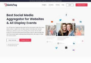 Social media aggregator - Wallstag : Social media aggregator platform to create social media wall and Engage your audience with social media content that increases brand awareness at events, on displays and on your website.
