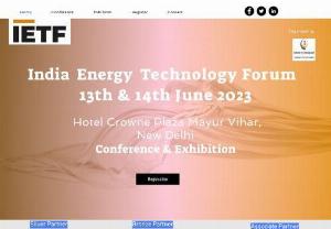 Energy Technology Forum - We are organizing an International Energy Technology Conference & Exhibition -14th -15th March  2023  in Hotel Crowne Plaza, Mayur Vihar, New Delhi India.