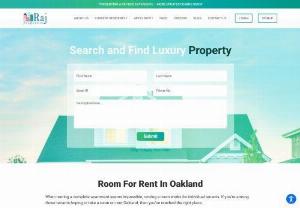 Room For Rent Oakland, CA- Available on Rajproperties - If you're looking for a room for rent Oakland, Raj Properties has a wide range to offer. Get furnished, non-furnished rooms at affordable rents & localities.
