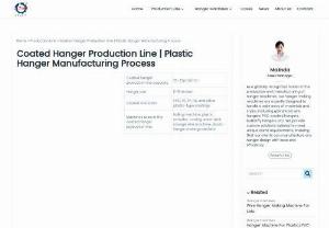 Coated Hanger Production Line | Plastic Hanger Manufacturing Process - The coated hanger production line takes the wire wrapped with the coat first, and then a plastic hanger machine is used for the hanger production.