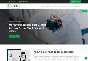 Pest Control Services in Abu Dhabi - Orion Pest Control offers an absolute range of pest control services professionally at a very reasonable cost. We are an expert pest control service provider in Abu Dhabi and Dubai