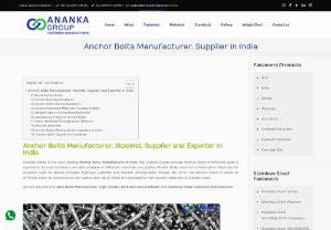 Anchor Bolt Manufacturer In India - Ananka Group is one of the major Anchor Bolt Manufacturer In India offering a diverse range of anchor bolt in a variety of sizes, grades, and scales. The majority of high-tensile bolts, screws, and fasteners on the market are blackish-colored alloys. We are one of the best wedge anchor bolt manufacturers in india and anchor fasteners manufacturers in india.