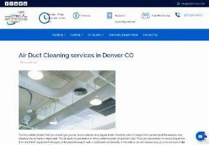 Air Duct Cleaning services in Denver CO - The air ducts are responsible for circulating airflow from the HVAC equipment. In this article, we will discuss why you should avail of Air duct cleaning services in Denver CO.