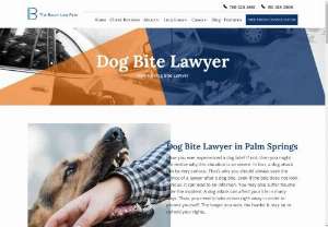Palm Springs Dog Bite Attorney - If you have been attacked by a dog, a Palm Springs Dog Bite Attorney at the Baum Law Firm can assist you in obtaining full and fair compensation. We will handle your complete case while you focus on your recovery.