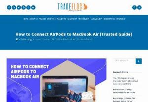 How to Connect Airpods to Macbook Air - Do you want to listen to music on your MacBook Air when you're away from home and don't want to carry your wired headphones? Do you wonder how to connect AirPods to MacBook Air? You are in luck because we have got some excellent gen for you!