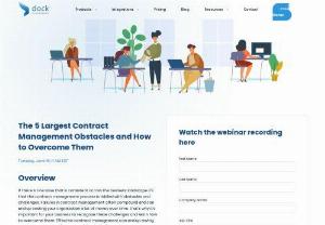 The 5 Largest Contract Management Obstacles and How to Overcome Them - If there is one issue that pervades the business landscape, it is that the contract management process is fraught with obstacles and challenges. Contract management failures frequently compound and can end up costing your organization a lot of money over time. That is why it is critical for your company to recognize and overcome these challenges. In this webinar, we'll look at 5 of the most common contract management roadblocks that businesses face and how to overcome them.