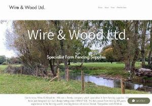 Wire and Wood Ltd - We are a family company which specialise in farm fencing supplies. We have just designed our own sheep netting wire (HT8-97-22). There is now no need to use two strand of barb wire. Which means less material and less labour.
