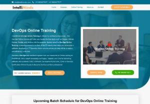 DevOps Online Training - IntelliMindz DevOps Online Training is offered by certified professionals. This DevOps Online Course will make you master DevOps tools such as Nagios, GitHub, Docker, Ansible, and Jenkins with live projects. Quickly enroll for DevOps Online Training, a trending course in the field of the IT Industry that helps you to become a software developer or IT Operation Admin whose primary job duty will be to deploy and efficiently build code.