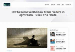 How to Remove Shadow From Picture in Lightroom - Click The Photo - Every now and then, when you start your regular photography, you will come into situations where you will have to shoot in the sunlight or even in different places where there are a lot of bright lights. For times like that, Adobe Lightroom is your choice and the only friend that is going to help you with your work and remove your worries entirely.